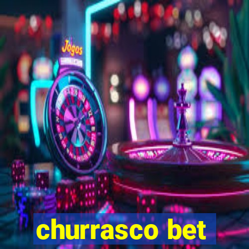 churrasco bet